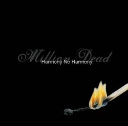 Million Dead : Harmony No Harmony